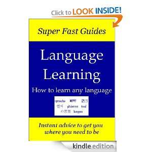Super Fast Guides, Language Learning How to learn any language 