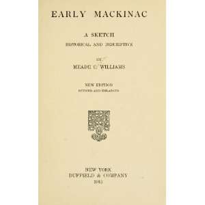  Early Mackinac; Meade Creighton. Williams Books