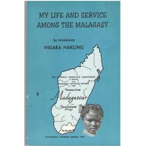  My Life and Service Among the Malagasy, & a Dream Come 