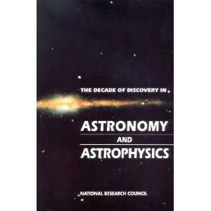  The Decade of Discovery in Astronomy and Astrophysics 