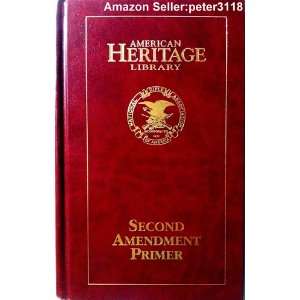 com THE SECOND AMENDMENT PRIMER A Citizens Guidebook to the History 