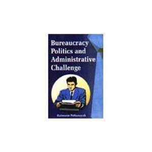   Politics and Administrative Challenge (9788170419600) R. Pattanayak