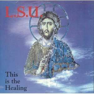  This Is the Healing L.S.U. Music
