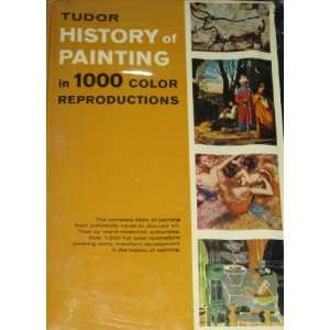  Tudor History of Painting in 1000 Color Reproductions 