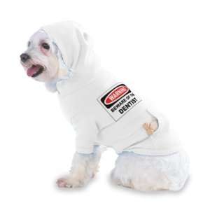 BEWARE OF THE DENTIST Hooded (Hoody) T Shirt with pocket for your Dog 