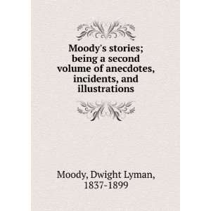 Moodys Stories being a second volume of anecdotes, incidents and 
