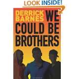 We Could Be Brothers by Derrick D. Barnes (Nov 1, 2010)