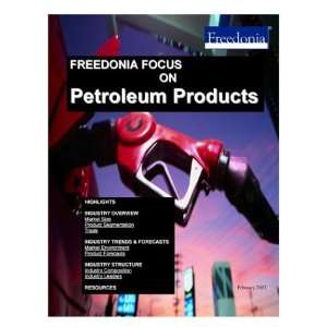  Freedonia Focus on Petroleum Products The Freedonia Group Books