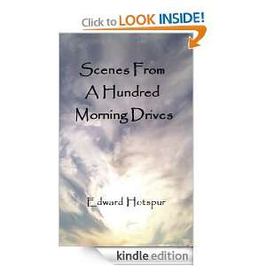 Scenes From A Hundred Morning Drives Edward Hotspur  