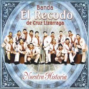  Nuestra Historia Banda Recodo, Banda El Recodo Music