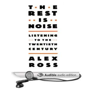  The Rest Is Noise Listening to the 20th Century (Audible 