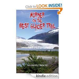 Murder on the West Glacier Trail Sharon Eboch  Kindle 