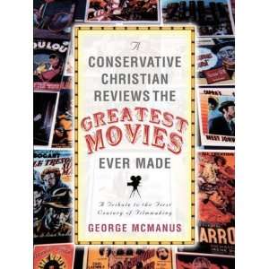  A Conservative Christian Reviews The Greatest Movies Ever 