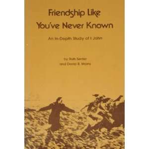    FRIENDSHIP LIKE YOU`VE NEVER KNOWN , STUDY OF 1 JOHN Books