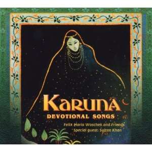    Karuna   Devotional Songs Felix Maria Woschek, Sultan Khan Music