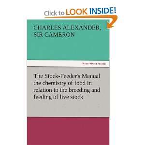 The Stock Feeders Manual the chemistry of food in relation to the 