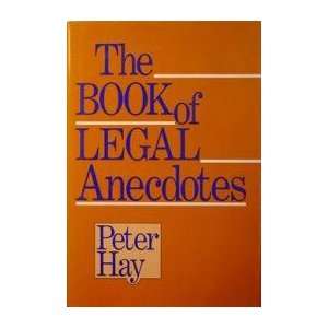  Book of Legal Anecdotes (9780880299763) Peter Hay Books