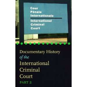  Documentary History of the International Criminal Court 