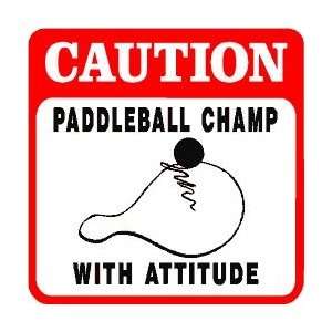  CAUTION PADDLEBALL CHAMP game joke sign