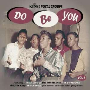   Be You King Vocal Groups, Vol. 4 Do Be You King Vocal Groups Music