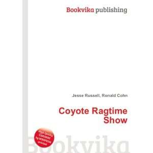  Coyote Ragtime Show Ronald Cohn Jesse Russell Books