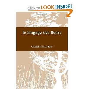   fleurs (French Edition) (9781447720195) Charlotte de La Tour Books
