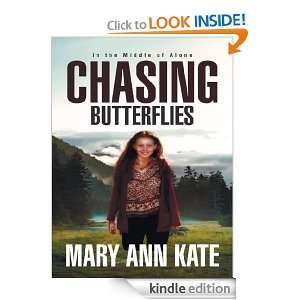 Chasing Butterflies Mary Ann Kate  Kindle Store