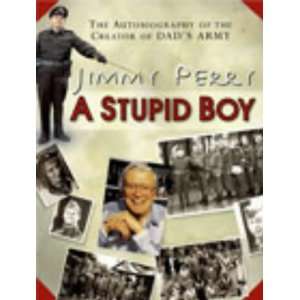  A Stupid Boy (9780712623384) JIMMY PERRY Books