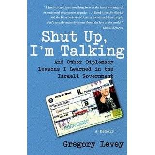 Shut Up, Im Talking And Other Diplomacy Lessons I Learned in the 