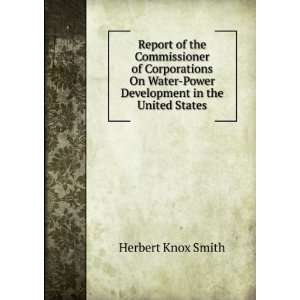 Report of the Commissioner of Corporations On Water Power Development 