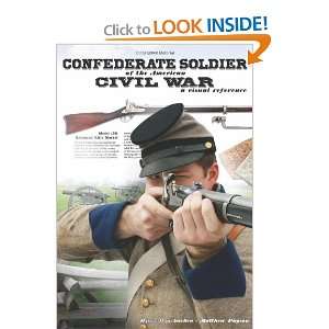  Confederate Soldier of the American Civil War A Visual 
