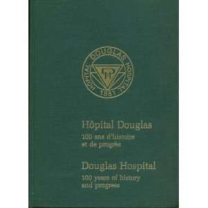  Douglas Hospital; 100 years of history and progress 