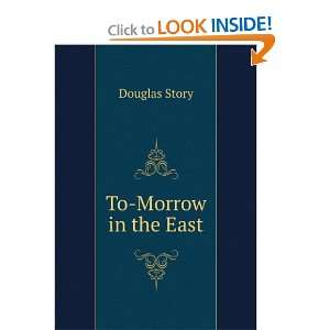  To Morrow in the East Douglas Story Books