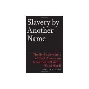  Slavery by Another Name The Re Enslavement of Black 