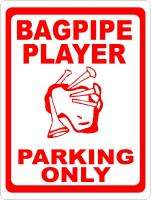 Bagpipe Player Parking Only Sign Bagpipes Bag Pipe  