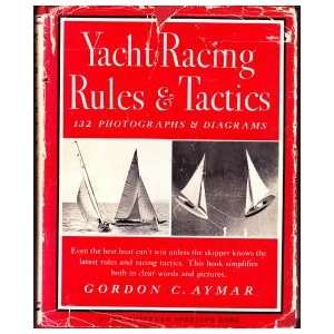  Yacht racing rules & tactics Gordon C Aymar Books