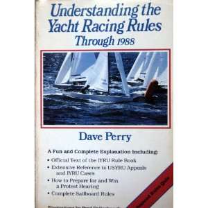 Understanding the Yacht Racing Rules Through 1988 David Perry 