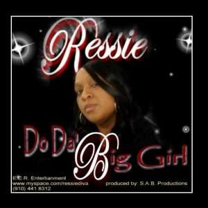  Do Da Big Girl Ressie Music