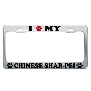  I LOVE MY CHINESE SHARPEI Dog Pet Auto License Plate Frame 
