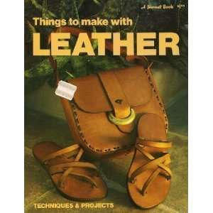  Things To Make with Leather Techniques & Projects (A 
