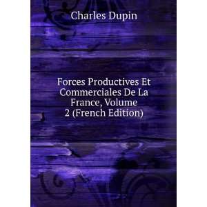  Forces Productives Et Commerciales De La France, Volume 2 