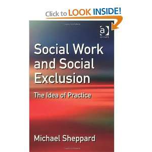  Social Work And Social Exclusion The Idea of Practice 