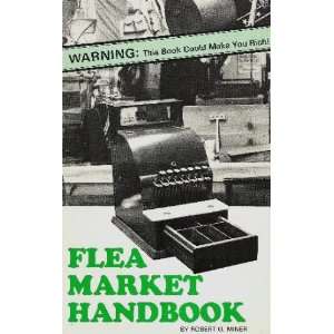 Flea market handbook Robert G Miner 9780940166004  Books