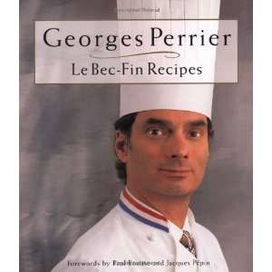 Georges Perrier Le Bec fin Recipes [Hardcover] George 