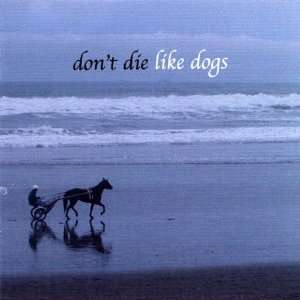  Like Dogs Dont Die Music