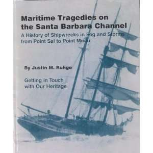  Maritime Tragedies on the Santa Barbara Channel  A History 