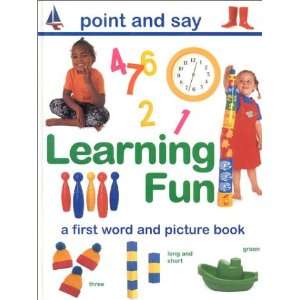  Learning Fun A First Word and Picture Book (Point And Say 