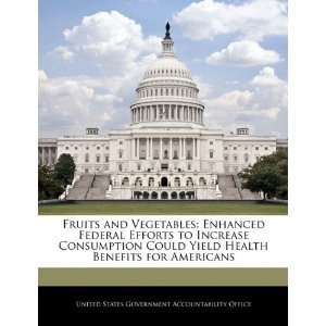  Federal Efforts to Increase Consumption Could Yield Health Benefits 