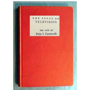   of Television The Life of Philo T. Farnsworth George Everson Books
