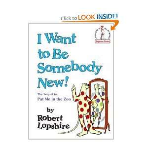 Want to Be Somebody New (I Can Read It All by Myself) Robert 